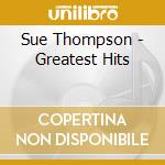Sue Thompson - Greatest Hits cd