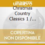 Christmas Country Classics 1 / Various cd