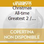 Christmas All-time Greatest 2 / Various cd