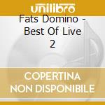 Fats Domino - Best Of Live 2 cd musicale di Fats Domino