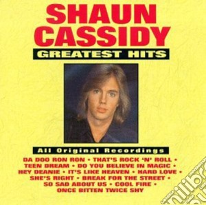 Shaun Cassidy - Greatest Hits cd musicale di Shaun Cassidy
