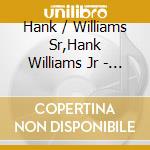 Hank / Williams Sr,Hank Williams Jr - Best Of Hank & Hank cd