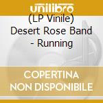 (LP Vinile) Desert Rose Band - Running lp vinile