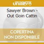 Sawyer Brown - Out Goin Cattin cd