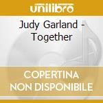 Judy Garland - Together cd musicale di Judy Garland