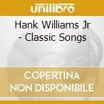 Hank Williams Jr - Classic Songs cd