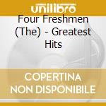 Four Freshmen (The) - Greatest Hits cd