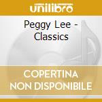 Peggy Lee - Classics cd musicale di Peggy Lee