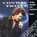 Conway Twitty - Final Recordings Of His Greatest Hits 2