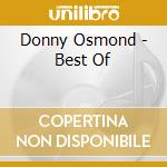 Donny Osmond - Best Of cd musicale di Donny Osmond