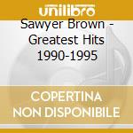 Sawyer Brown - Greatest Hits 1990-1995 cd