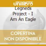 Legneds Project - I Am An Eagle cd