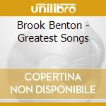Brook Benton - Greatest Songs cd musicale di Brook Benton