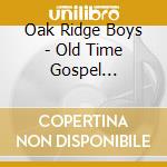 Oak Ridge Boys - Old Time Gospel Favorites cd