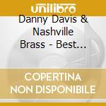 Danny Davis & Nashville Brass - Best Of cd musicale di Danny & Nashville Brass Davis