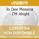 Jo Dee Messina - I'M Alright cd musicale di Messina jo dee