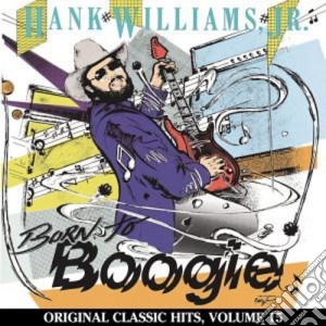 Hank Williams Jr. - Born To Boogie cd musicale di Williams hank jr.