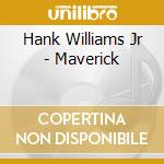 Hank Williams Jr - Maverick cd