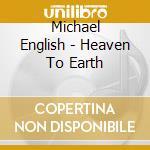 Michael English - Heaven To Earth cd