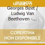 Georges Bizet / Ludwig Van Beethoven - L'Arlesienne Suite / Symphony No.6 Pastorale cd