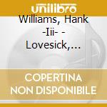 Williams, Hank -Iii- - Lovesick, Broke & Driftin cd