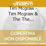 Tim Mcgraw - Tim Mcgraw & The The Dancehall cd musicale di Tim Mcgraw