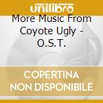 More Music From Coyote Ugly - O.S.T. cd