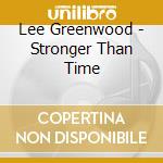 Lee Greenwood - Stronger Than Time cd