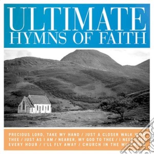 Ultimate Hymns Of Faith / Various cd musicale