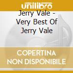 Jerry Vale - Very Best Of Jerry Vale cd musicale di Jerry Vale