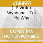 (LP Vinile) Wynonna - Tell Me Why vinile