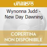 Wynonna Judd - New Day Dawning cd musicale di Wynonna