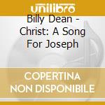 Billy Dean - Christ: A Song For Joseph
