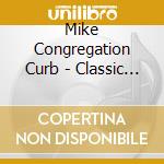 Mike Congregation  Curb - Classic Gospel cd musicale di Mike Congregation Curb