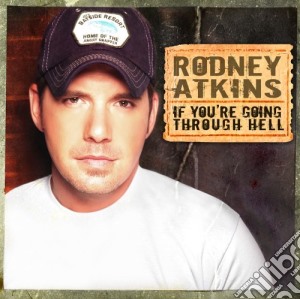 Atkins Rodney - If You'Re Going Through Hell cd musicale di ATKINS RODNEY