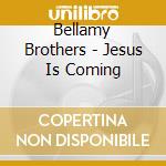 Bellamy Brothers - Jesus Is Coming cd
