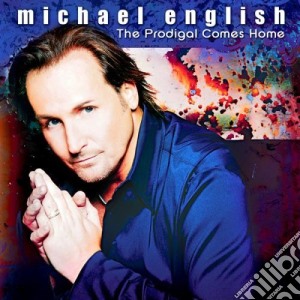 Michael English - The Prodigal Comes Home cd musicale di English Michael