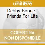 Debby Boone - Friends For Life cd