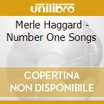 Merle Haggard - Number One Songs cd musicale di Merle Haggard