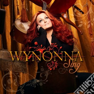 Wynonna Judd - Sing: Chapter 1 cd musicale di Wynonna Judd