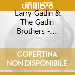 Larry Gatlin & The Gatlin Brothers - Pilgrimage cd musicale di Larry Gatlin & The Gatlin Brothers
