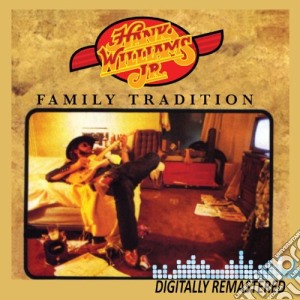 Hank Williams Jr. - Family Tradition (Rmst) cd musicale di Williams Jr Hank
