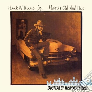 Hank Williams Jr - Habits Old & New cd musicale di Hank Williams Jr