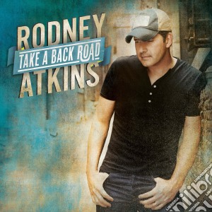 Rodney Atkins - Take A Back Road cd musicale di Rodney Atkins