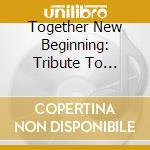 Together New Beginning: Tribute To Ronald cd musicale