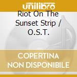 Riot On The Sunset Strip / O.S.T. cd