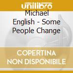 Michael English - Some People Change cd