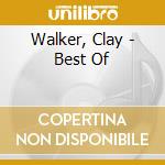 Walker, Clay - Best Of cd musicale di Walker, Clay