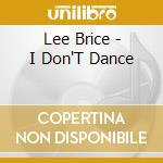 Lee Brice - I Don'T Dance cd