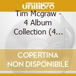 Tim Mcgraw - 4 Album Collection (4 Cd) cd musicale di Tim Mcgraw